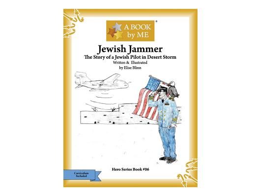 Jewish Jammer: The Story of a Jewish Pilot in Desert Storm