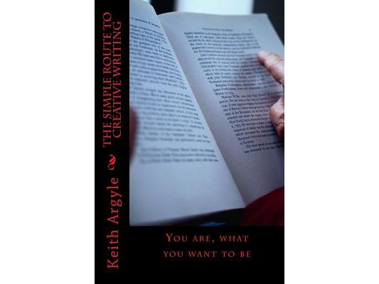 The Simple Route to Creative Writing: For all beginner writers'