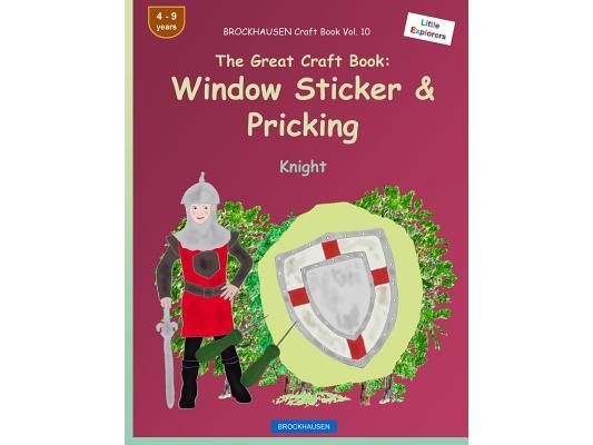 BROCKHAUSEN Craft Book Vol. 10 - The Great Craft Book: Window Sticker & Pricking: Knight