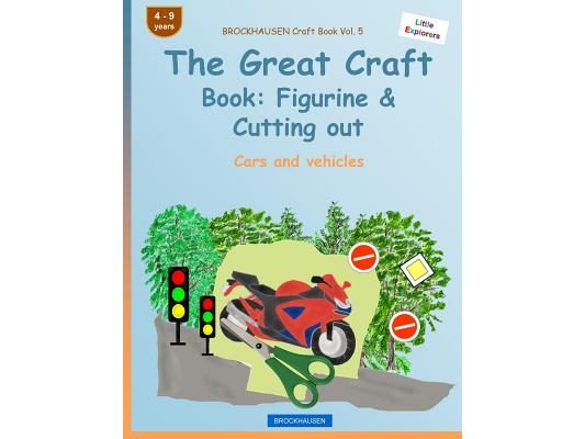 BROCKHAUSEN Craft Book Vol. 5 - The Great Craft Book: Figurine & Cutting out: Cars and vehicles