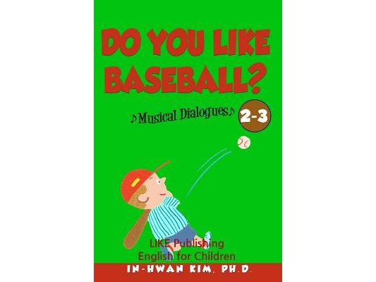 Do you like baseball? Musical Dialogues: English for Children Picture Book 2-3