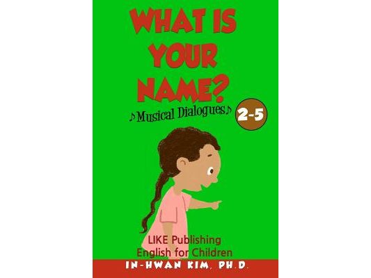 What is your name? Musical Dialogues: English for Children Picture Book 2-5