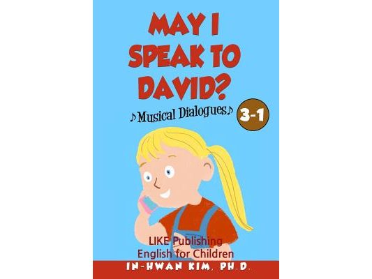 May I speak to David? Musical Dialogues: English for Children Picture Book 3-1