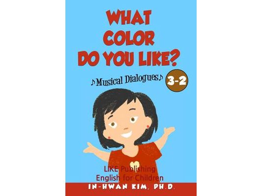 What color do you like? Musical Dialogues: English for Children Picture Book 3-2