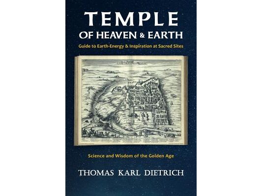 Temple of Heaven & Earth: Guide to Earth-Energy & Inspiration at Sacred Sites