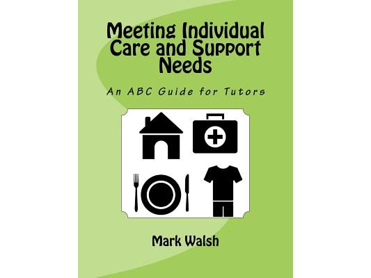 Meeting Individual Care and Support Needs: An ABC Guide for Tutors