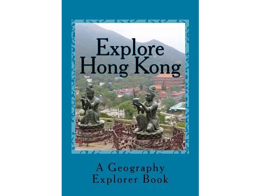 Explore Hong Kong: A Geography Explorer Book