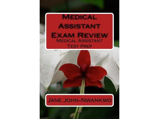 Medical Assistant Exam Review: Medical Assistant Test Prep
