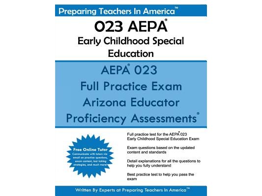 AEPA 023 Early Childhood Special Education: Arizona Educator Proficiency Assessments