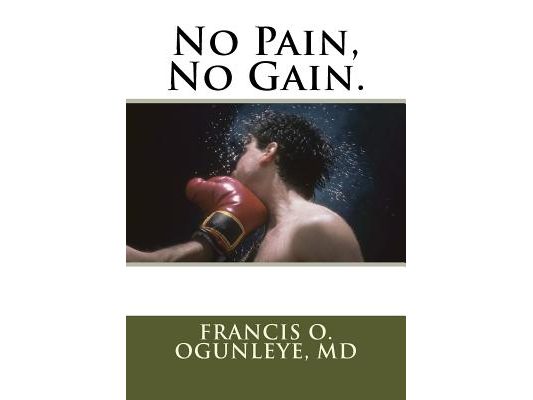 No Pain, No Gain.