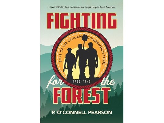 Fighting for the Forest: How FDR's Civilian Conservation Corps Helped Save America