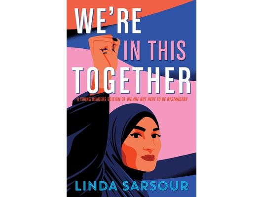 We're in This Together: A Young Readers Edition of We Are Not Here to Be Bystanders