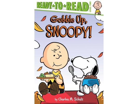 Gobble Up, Snoopy!: Ready-To-Read Level 2