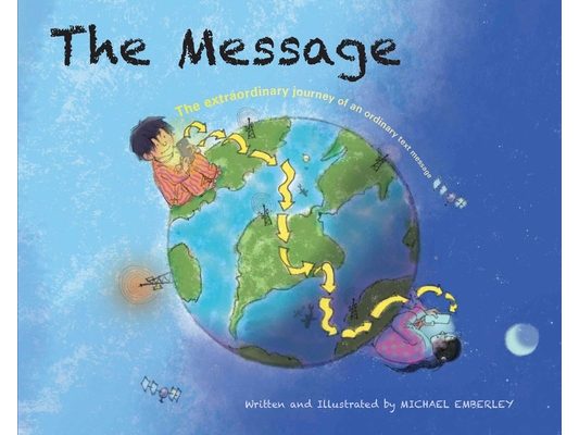 The Message: The Extraordinary Journey of an Ordinary Text Message