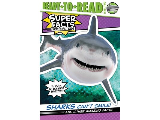 Sharks Can't Smile!: And Other Amazing Facts (Ready-To-Read Level 2)