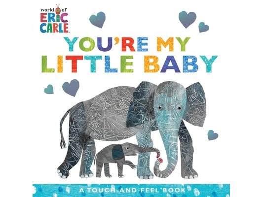 You're My Little Baby: A Touch-And-Feel Book