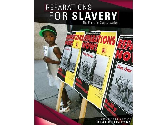 Reparations for Slavery: The Fight for Compensation