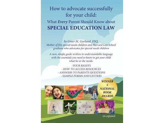 How to Advocate Successfully for Your Child: What Every Parent Should Know About Special Education Law