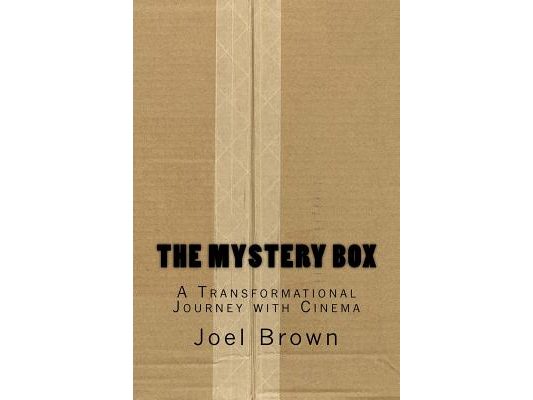 The Mystery Box: A Transformational Journey with Cinema: The Mystery Box: A Transformational Journey with Cinema