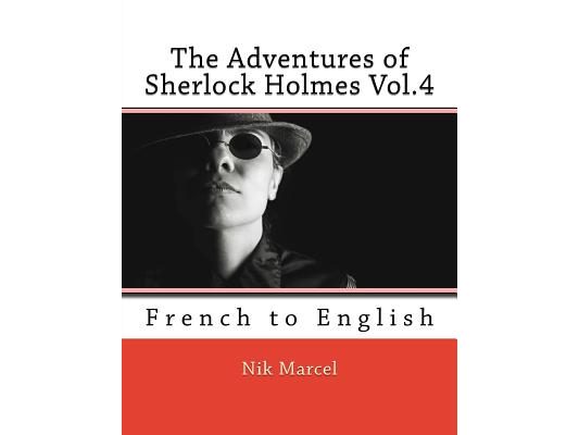The Adventures of Sherlock Holmes Vol.4: French to English