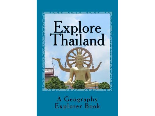 Explore Thailand: A Geography Explorer Book