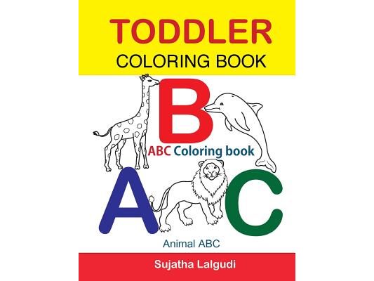 Toddler Coloring Book. ABC Coloring book: Animal abc book, coloring for toddlers, Children's learning books, Big book of abc, activity books for toddl