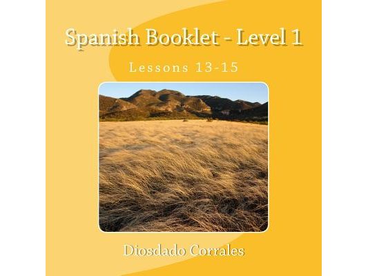 Spanish Booklet - Level 1 - Lessons 13-15: Lessons 13-15