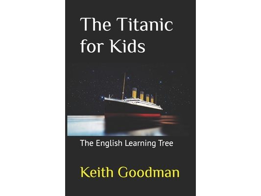The Titanic for Kids: The English Learning Tree