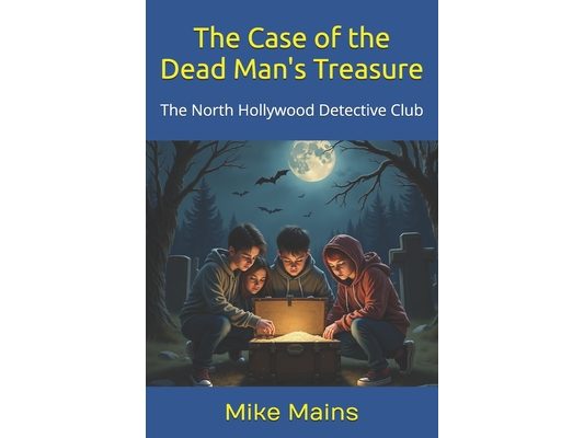 The Case of the Dead Man's Treasure (The North Hollywood Detective Club - Book 2)