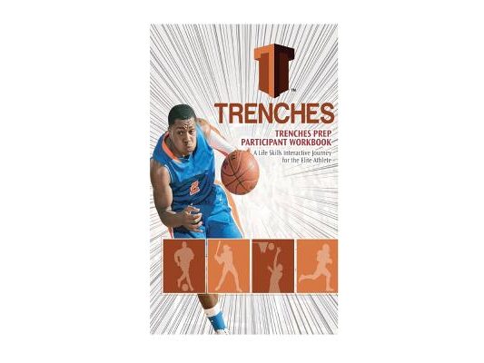 Trenches Life Skills Workbook: A Life Skills Interactive Journey for the Elite Athlete