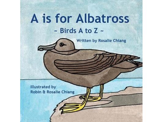 A is for Albatross: Birds A-Z
