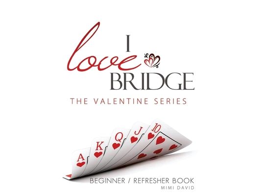 I Love Bridge the Valentine Series: Beginner/Refresher