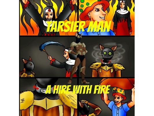 Tarsier Man: A Hire With Fire