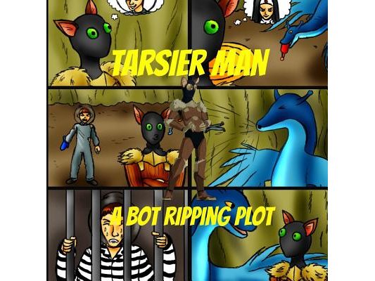 Tarsier Man: A Bot Ripping Plot