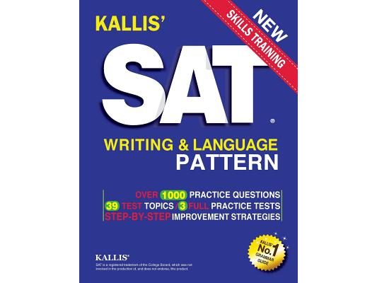 KALLIS' SAT Writing and Language Pattern (Workbook, Study Guide for the New SAT)