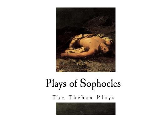 Plays of Sophocles: The Theban Plays