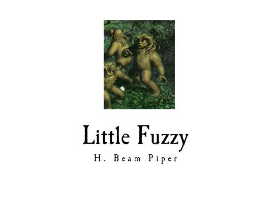 Little Fuzzy: Classic Science Fiction