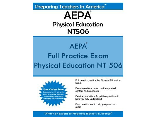 AEPA Physical Education NT506: Arizona Educator Proficiency Assessments - AEPA Physical Education