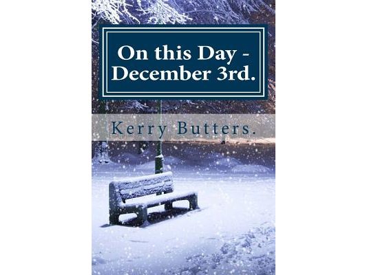 On this Day - December 3rd.