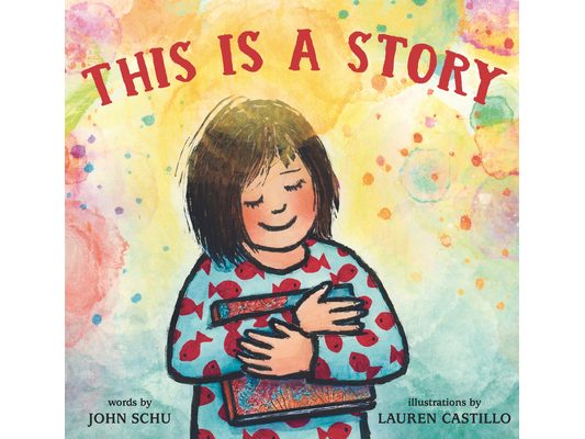 This Is a Story: (A Celebration of Books, Imagination, and the Library Experience for Kids Ages 4-8)