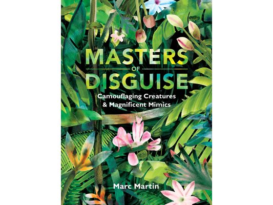 Masters of Disguise: Camouflaging Creatures & Magnificent Mimics