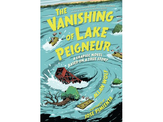 The Vanishing of Lake Peigneur: A Graphic Novel Based on a True Story