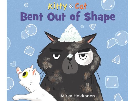 Kitty and Cat: Bent Out of Shape