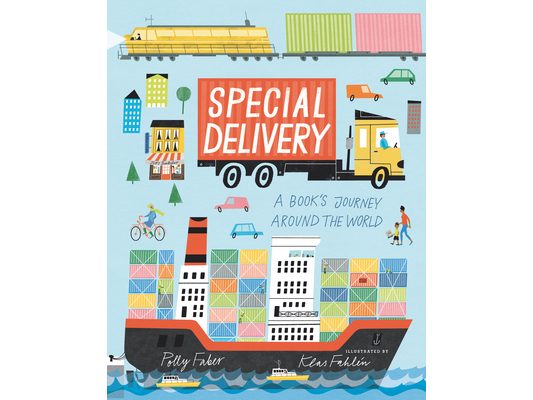 Special Delivery: A Book's Journey Around the World (an Educational Story about How Books Are Made, Printed, and Delivered - For Kids Ages 2-5)