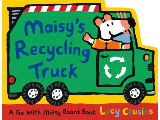 Maisy's Recycling Truck: (Garbage Truck-Shaped Board Book about Maisy the Mouse for Toddlers)