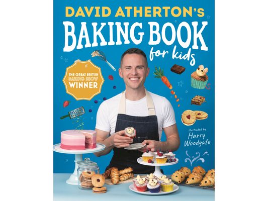 David Athertonâ (Tm)S Baking Book for Kids: Delicious Recipes for Budding Bakers