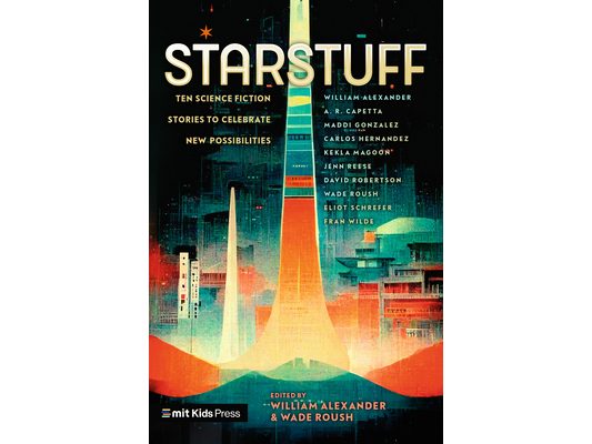 Starstuff: Ten Science Fiction Stories to Celebrate New Possibilities