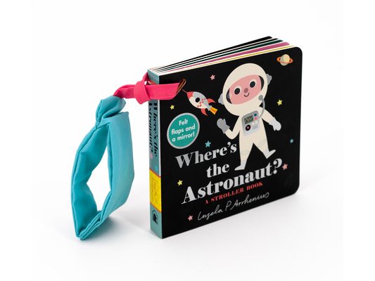 Where's the Astronaut?: A Stroller Book