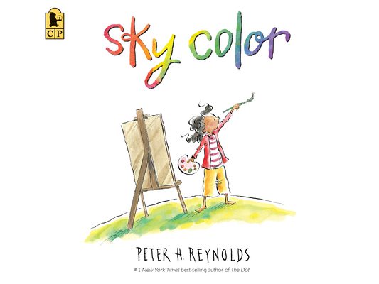 Sky Color: (A Picture Book about Art, Creativity, Imagination, and Finding Inspiration in Unexpected Places for Kids Ages 5-9)