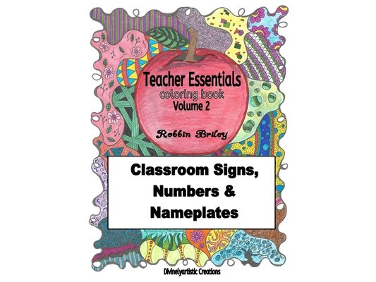 Teacher Essentials Coloring Book Volume 2: Classroom Signs, Numbers & Nameplates